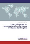 Effect of Merger on organisational performance in Nigeria Banking Ind
