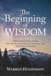 The Beginning of Wisdom - A Devotional Study of Job, Psalms, Proverbs, Ecclesiastes, and Song of Solomon