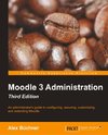 Moodle 3 Administration, Third Edition