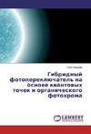Gibridnyj fotopereklüchatel' na osnowe kwantowyh tochek i organicheskogo fotohroma