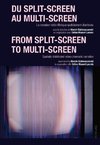 Du split-screen au multi-screen. .  From split-screen to multi-screen