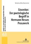 Sinceritas: Der poetologische Begriff in Hermann Hesses Prosawerk