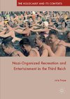 Nazi-Organized Recreation and Entertainment in the Third Reich