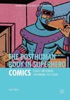 The Posthuman Body in Superhero Comics