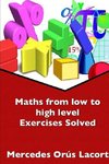 Maths from low to high level Exercises solved