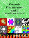 Fractals, Visualization and J, Fourth edition, Part 1