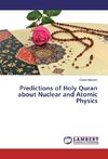 Predictions of Holy Quran about Nuclear and Atomic Physics