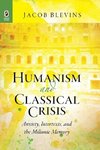 Humanism and Classical Crisis