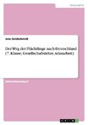 Der Weg der Flüchtlinge nach Deutschland (7. Klasse, Gesellschaftslehre, Atlasarbeit)