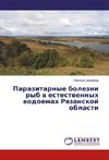 Parazitarnye bolezni ryb v estestvennyh vodoemah Ryazanskoj oblasti
