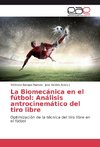 La Biomecánica en el fútbol: Análisis antrocinemático del tiro libre
