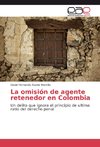 La omisión de agente retenedor en Colombia