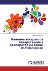 Vliyanie jextraktov lekarstvennyh preparatov na genom Dr.melanogaster
