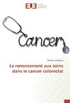 Le renoncement aux soins dans le cancer colorectal