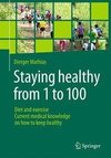Mathias, D: Staying healthy from 1 to 100
