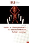 Vodou = Développement? Le désenchantement haïtien continue