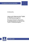 Jesus und Johannes der Täufer im Matthäusevangelium