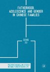 Fatherhood, Adolescence and Gender in Chinese Families