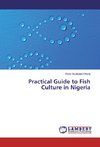 Practical Guide to Fish Culture in Nigeria