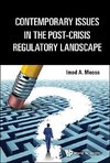 A, M:  Contemporary Issues In The Post-crisis Regulatory Lan