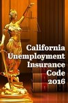 California Unemployment Insurance Code 2016