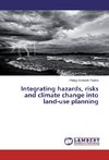 Integrating hazards, risks and climate change into land-use planning