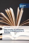 Case studies of Vietnamese tertiary students' learning in Australia
