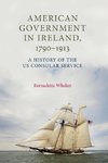 Whelan, B: American Government in Ireland, 17901913