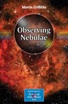 Griffiths, M: Observing Nebulae