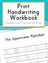 Handwriting Workbooks for Kids: Print Handwriting Workbook