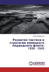 Razvitie taktiki i strategii nemeckogo podvodnogo flota: 1939 - 1945