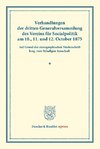 Verhandlungen der dritten Generalversammlung des Vereins für Socialpolitik am 10., 11. und 12. October 1875.