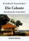 Die Colonie