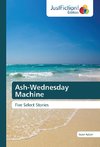 Ash-Wednesday Machine