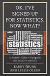 Ok, I Ve Signed Up for Statistics. Now What?
