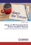 Using an RTI Framework to Ensure Student Success