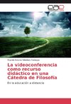 La videoconferencia como recurso didáctico en una Cátedra de Filosofía