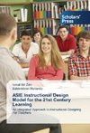 ASIE Instructional Design Model for the 21st Century Learning