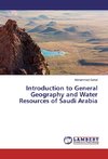 Introduction to General Geography and Water Resources of Saudi Arabia