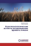 Agrotehnologicheskie aspekty vozdelyvaniya yarovogo yachmenya