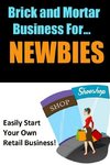 Brick and Mortar Business for Newbies