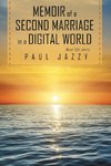 Memoir of a Second Marriage in a Digital World