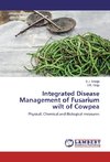 Integrated Disease Management of Fusarium wilt of Cowpea