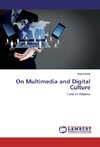 On Multimedia and Digital Culture