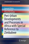 Chirisa, I: Peri-Urban Developments and Processes in Africa