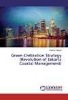 Green Civilization Strategy (Revolution of Jakarta Coastal Management)