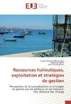 Ressources halieutiques, exploitation et stratégies de gestion