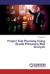 Project Risk Planning Using Oracle Primavera Risk Analysis