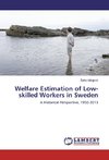 Welfare Estimation of Low-skilled Workers in Sweden