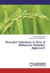 Drought Tolerance in Rice: A Molecular Genetics Approach